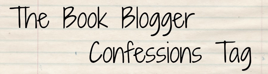 The Book Blogger Confessions Tag