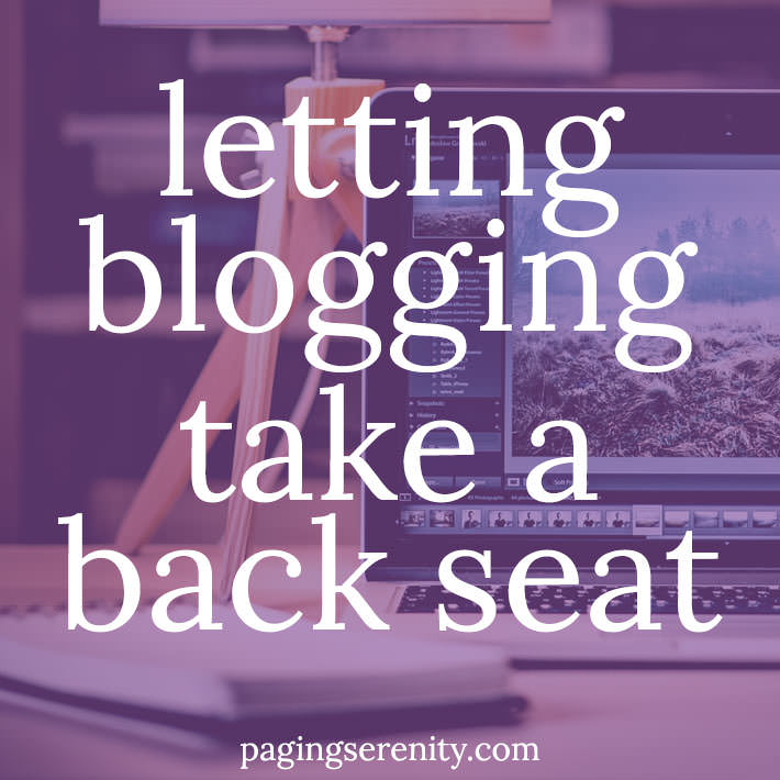 Letting Blogging Take a Back Seat