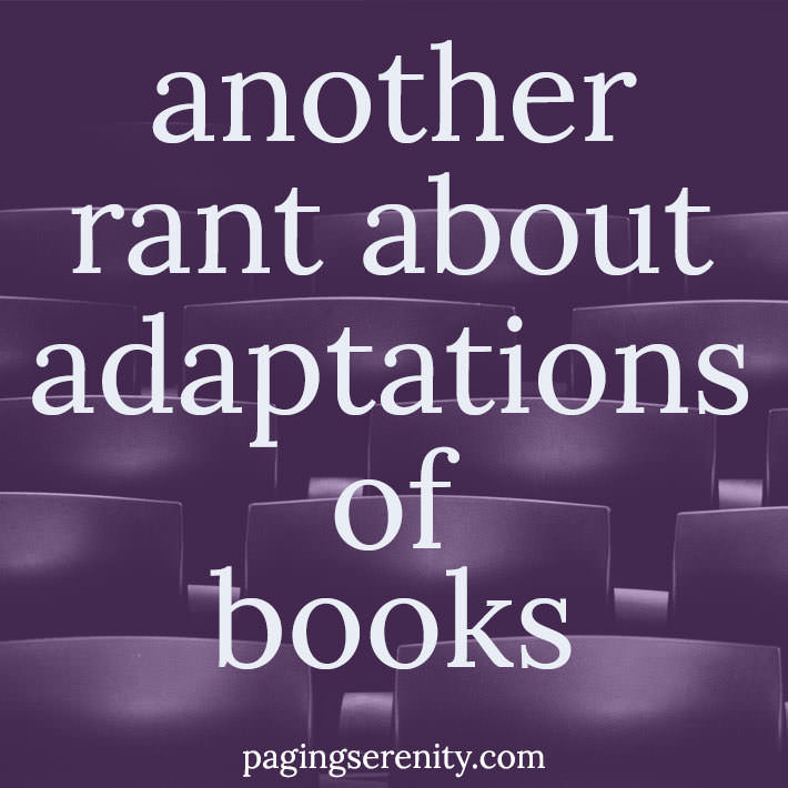 Another rant about adaptations of books